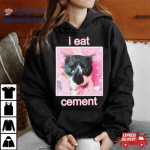 Must Have I Eat Cement Cat T Shirt