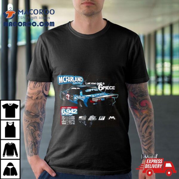 Mustang Sixes Mcfarland Racing Let Me Get A 6piece T Shirt