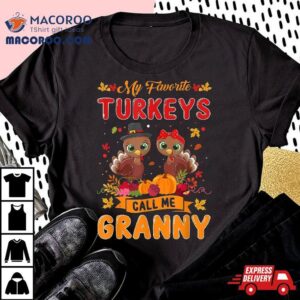 My Favorite Turkeys Call Me Granny Cute Family Thanksgiving Tshirt