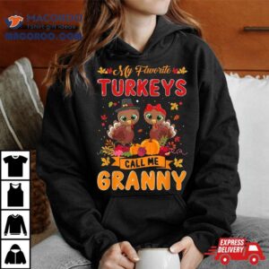 My Favorite Turkeys Call Me Granny Cute Family Thanksgiving Tshirt