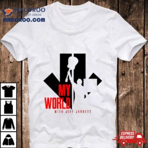 My World With Jeff Jarrett Tshirt