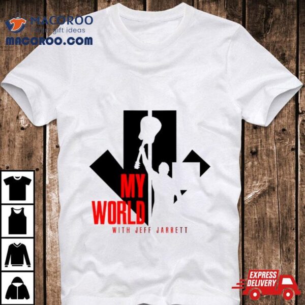 My World With Jeff Jarrett T Shirt