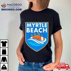 Myrtle Beach Bowl Bowl Season College Football Bowl Games Tshirt