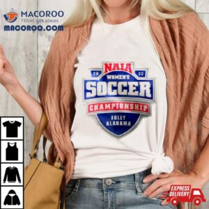 Naia Women S Soccer Championship Foley Alabama Tshirt