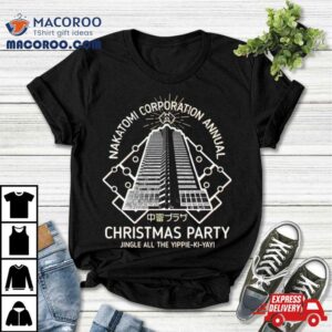 Nakatomi Corporation Annual Christmas Party Jingle All The Yippie Ki Yay Tshirt