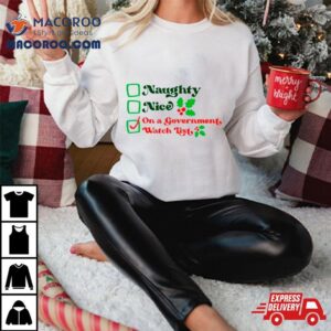 Naughty Nice On A Government Watch List Shirt