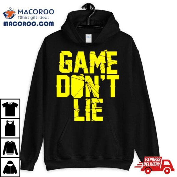 Nba Game Don’t Lie Shirt