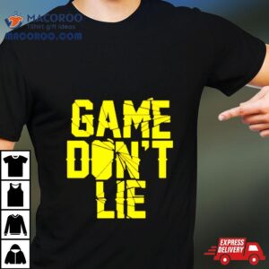 Nba Game Don T Lie Tshirt