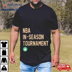 Nba In Season Tournament Boston Celtics Tshirt