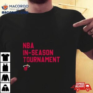 Nba In Season Tournament Miami Heat Tshirt