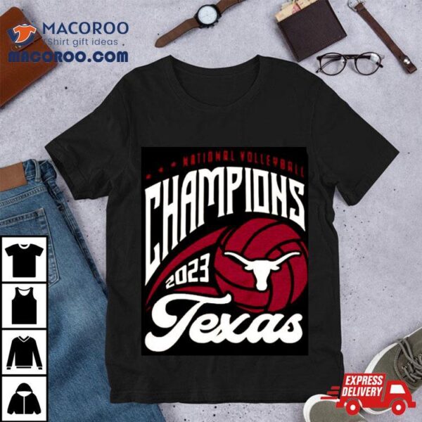 Ncaa Volleyball Champs Texas Longhorn 2023 Shirt