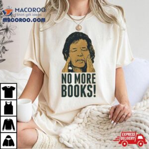 Neil Breen No More Books Shirt