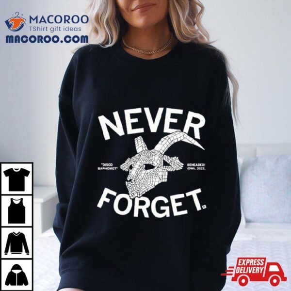 Never Forget Disco Baphomet Beheaded Iowa 2023 Shirt