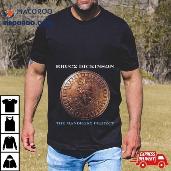 New Album From Iron Maiden Vocalist Extraordinaire Bruce Dickinson March 1st 2023 The Mandrake Project T Shirt