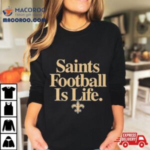 New Orleans Saints Football Is Life Logo Tshirt