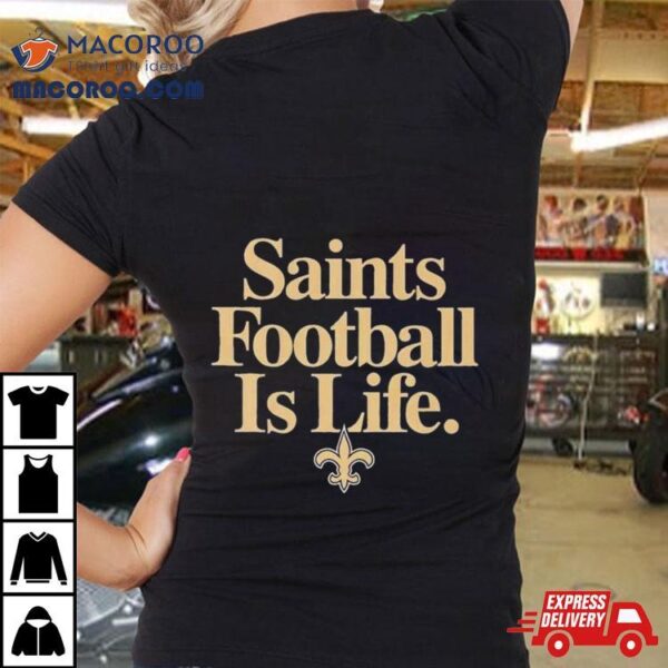 New Orleans Saints Football Is Life 2024 Logo T Shirt