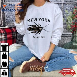 New York Cockroach Actual Size Tshirt