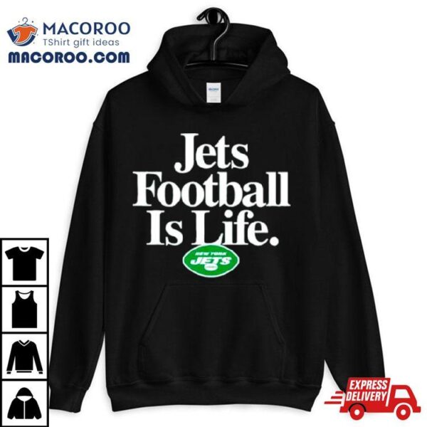 New York Jets Football Is Life Shirt