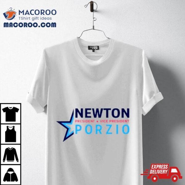 Newton President Vice President Porzio Shirt