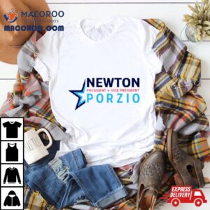 Newton President Vice President Porzio Tshirt