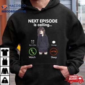 Next Episode Is Calling Funny Anime Otaku Tshirt