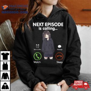 Next Episode Is Calling Funny Anime Otaku Tshirt