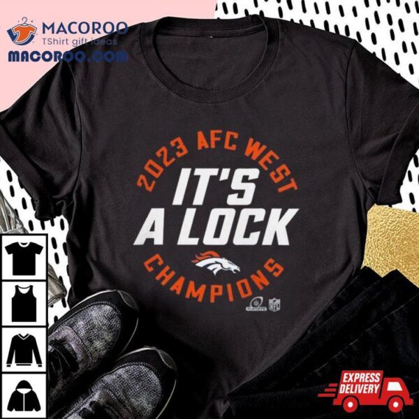 Nfc East Champions 2023 It’s A Lock Denver Broncos T Shirt