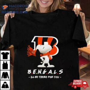 Nfl Cincinnati Bengals Snoopy I Ll Be There For You Tshirt