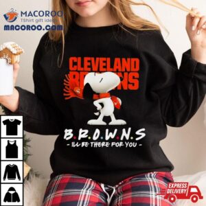 Nfl Cleveland Browns Snoopy I Ll Be There For You Tshirt