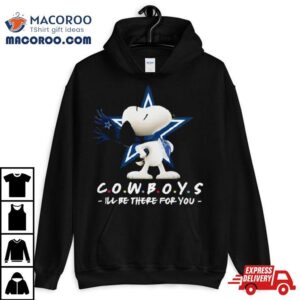 Nfl Dallas Cowboys Snoopy I Ll Be There For You Tshirt