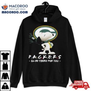 Nfl Green Bay Packers Snoopy I Ll Be There For You Tshirt