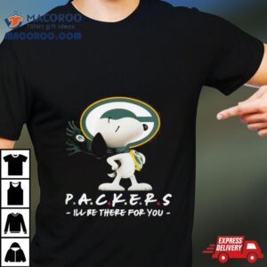 Nfl Green Bay Packers Snoopy I Ll Be There For You Tshirt