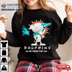 Nfl Miami Dolphins Snoopy I Ll Be There For You Tshirt