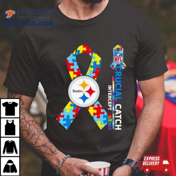 Nfl Pittsburgh Steelers Crucial Catch Intercept Autism Shirt