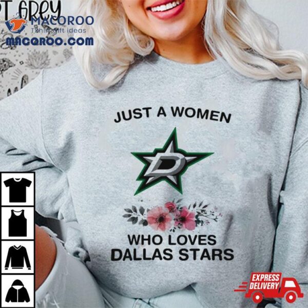 Nhl Just A Woman Who Loves Dallas Stars Hockey Sports Logo T Shirt