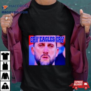 Nick Sirianni Cry Eagles Cry Shirt