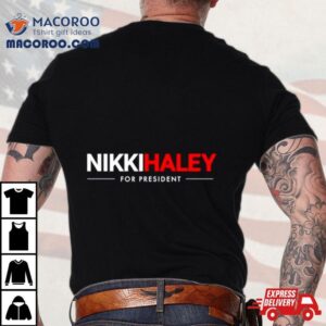 Nikki Haley For Presiden Tshirt