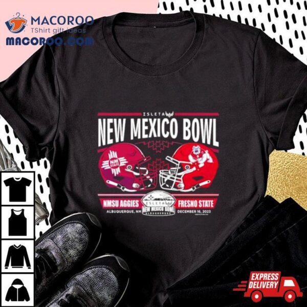 Nmsu Aggies Vs Fresno State 2023 Isleta New Mexico Bowl Final Score Matchup T Shirt