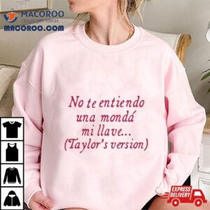 No Te Entiendo Una Monda Mi Llave Version Tshirt