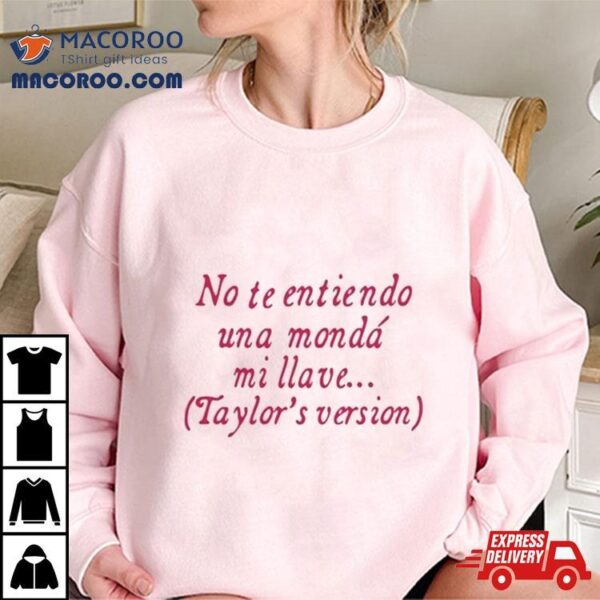 No Te Entiendo Una Monda Mi Llave Version T Shirt