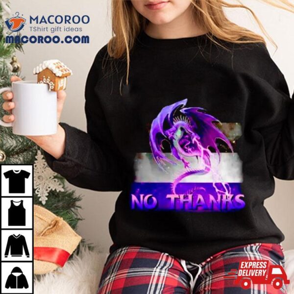 No Thanks Dragon Ace Asexual Flag Meme Shirt