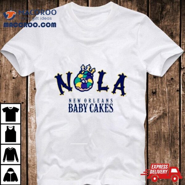 Nola New Orleans Baby Cakes Shirt