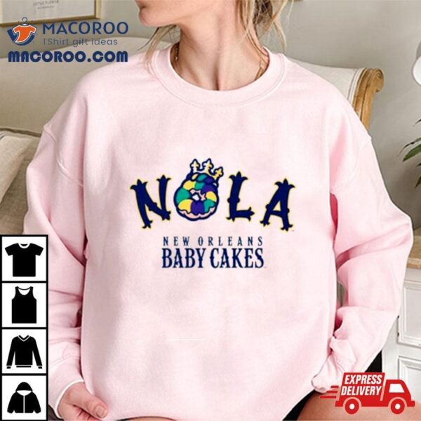 Nola New Orleans Baby Cakes Shirt