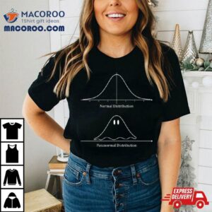 Normal Distribution Paranormal Distribution Math Shirt
