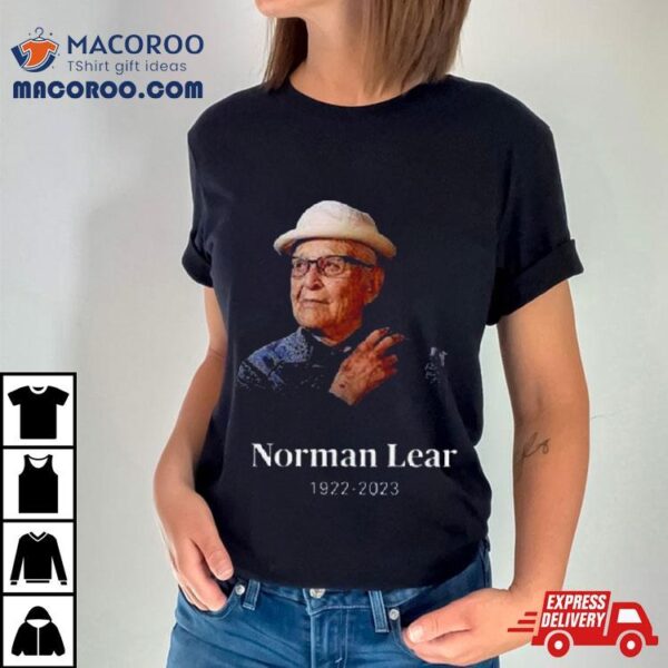 Norman Lear Rest In Peace 1922 2023 Shirt