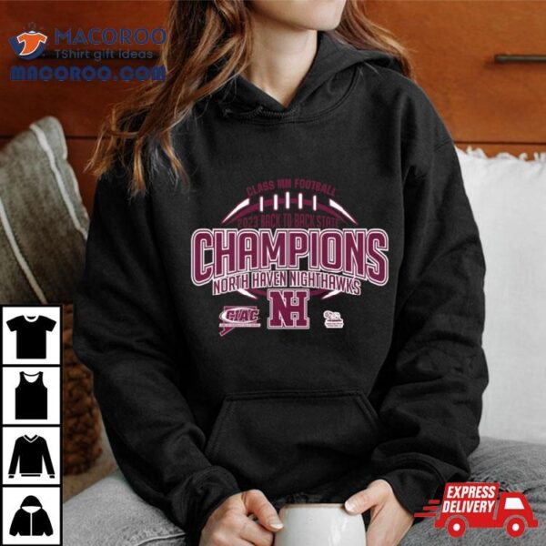 North Haven Nighthawks Ciac Class Mm Football 2023 State Champions Shirt