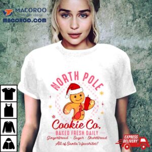 North Pole Cookie Co Baked Fresh Daily Shirt