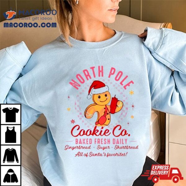 North Pole Cookie Co Baked Fresh Daily Shirt