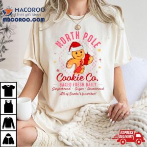 North Pole Cookie Co Baked Fresh Daily Tshirt