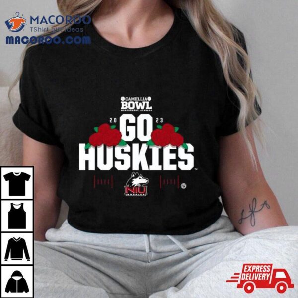 Northern Illinois Huskies 2023 Camellia Bowl Go Huskies Shirt